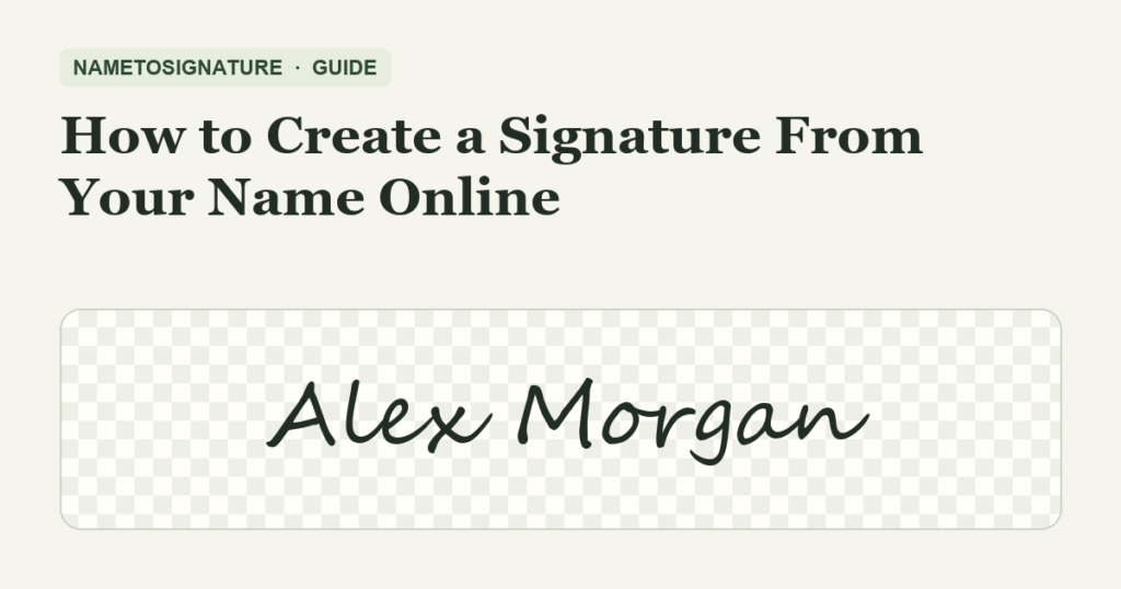 How to Create a Signature From Your Name Online – NameToSignature guide