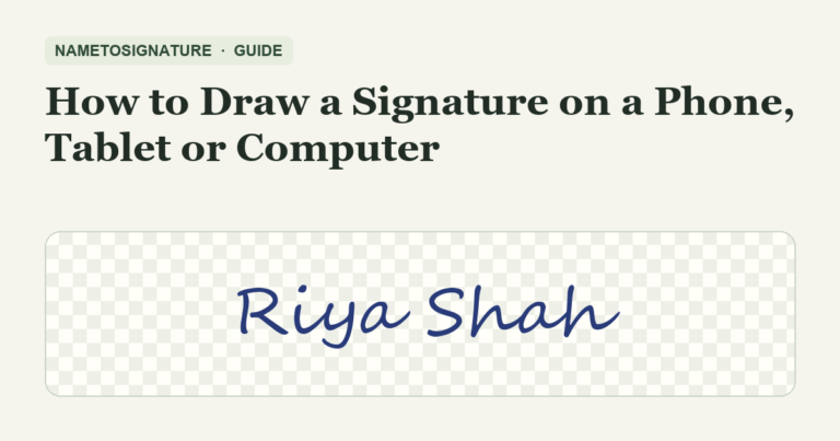 How to Draw a Signature on a Phone, Tablet or Computer β NameToSignature guide