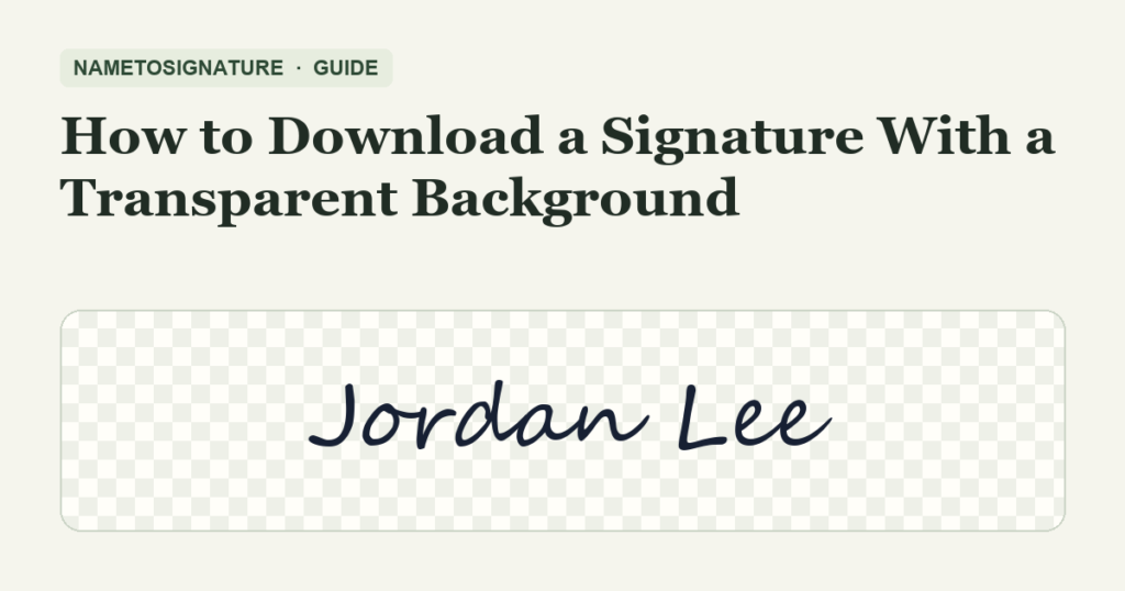 How to Download a Signature With a Transparent Background – NameToSignature guide